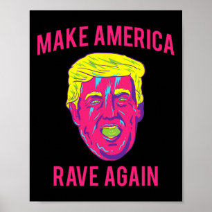 Make America Rave Again Shirt Funny Edm Trump Poster