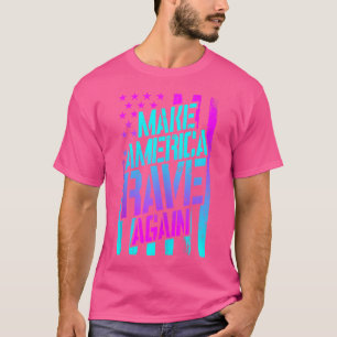 Make America Rave Again Techno Festival Edm Dj Usa T-Shirt