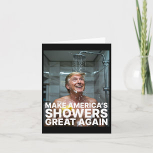 Make America’s Showers Great Again Trump Funny Card