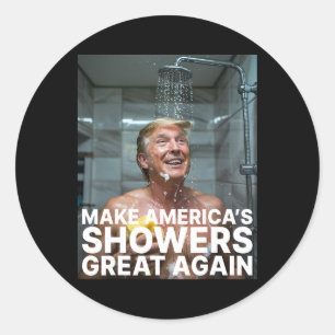 Make America’s Showers Great Again Trump Funny Classic Round Sticker
