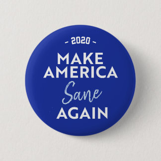 MAKE AMERICA SANE AGAIN - JOE BIDEN 2020 6 CM ROUND BADGE