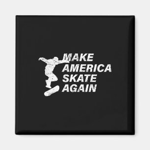Make America Skate Again Shirt Magnet