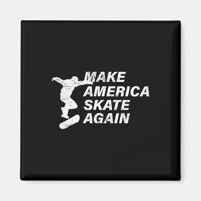 Make America Skate Again Shirt  Magnet (Front)