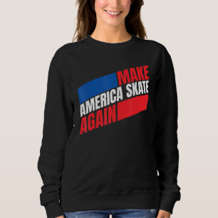Make America Skate Again Skateboarding Men Women K Sweatshirt
