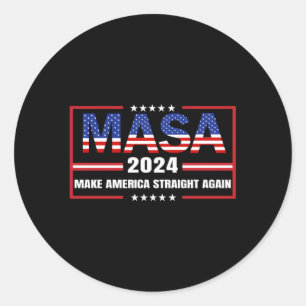 Make America Straight Again Political Masa 4Th Of  Classic Round Sticker