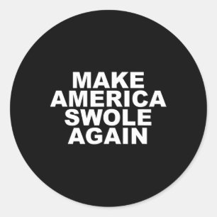 Make America Swole Again Funny Bodybuilding Liftin Classic Round Sticker