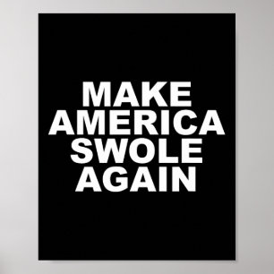 Make America Swole Again Funny Bodybuilding Liftin Poster