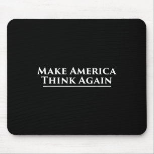 Make America Think Again Anti Trump Protest  Mouse Pad