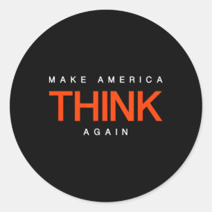 Make America Think Again - Anti-trump Protest Shir Classic Round Sticker
