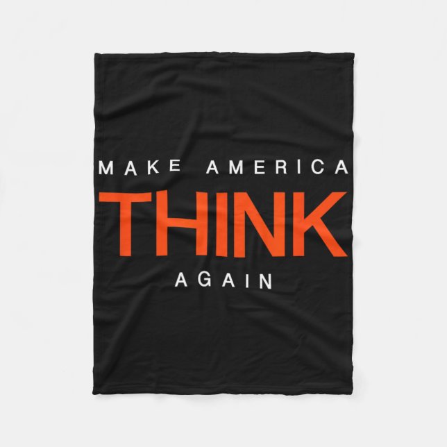 Make America Think Again - Anti-trump Protest Shir Fleece Blanket (Front)