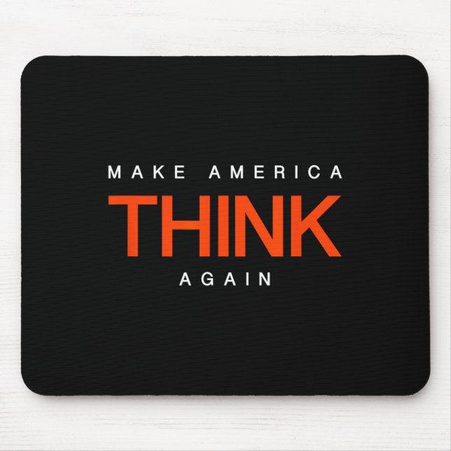 Make America Think Again - Anti-trump Protest Shir Mouse Pad (Front)