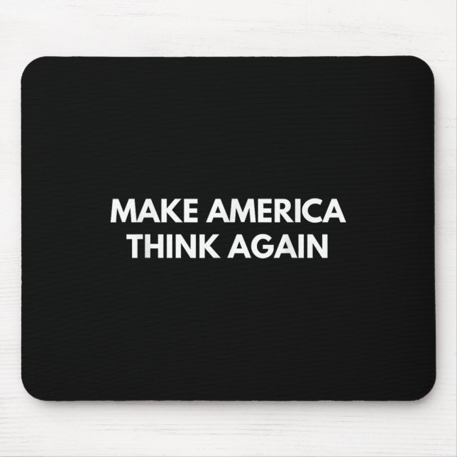 Make America Think Again (anti-trump Shirts)  Mouse Pad (Front)