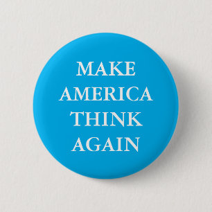 "MAKE AMERICA THINK AGAIN" PARODY PINBACK BUTTON