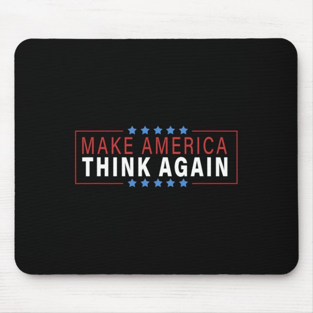Make America Think Again Protest Shirts For Men An Mouse Pad (Front)
