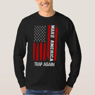 Make America Trap Again American Usa Flag 4th Of J T-Shirt