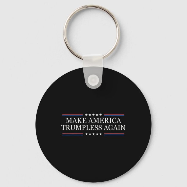 Make America Trumpless Again Anti Trump  Key Ring (Front)