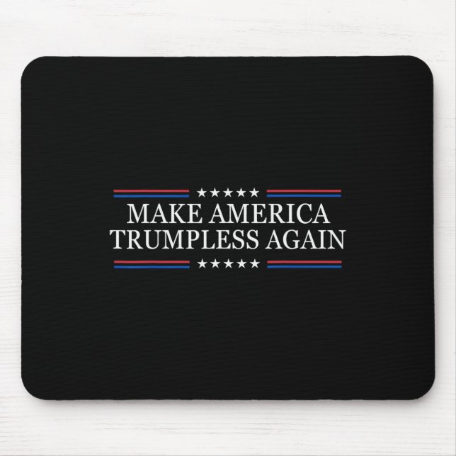 Make America Trumpless Again Anti Trump  Mouse Pad (Front)