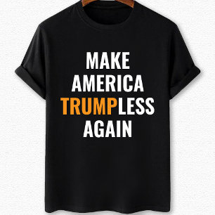 Make America Trumpless again  T-Shirt