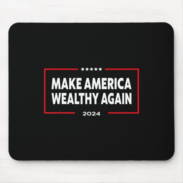 Make America Wealthy Again Donald Trump 2024  Mouse Pad (Front)