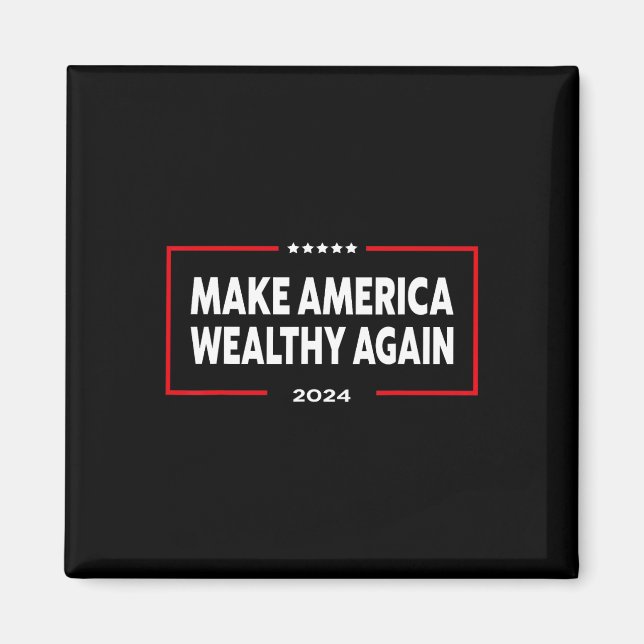 Make America Wealthy Again Donald Trump  Magnet (Front)