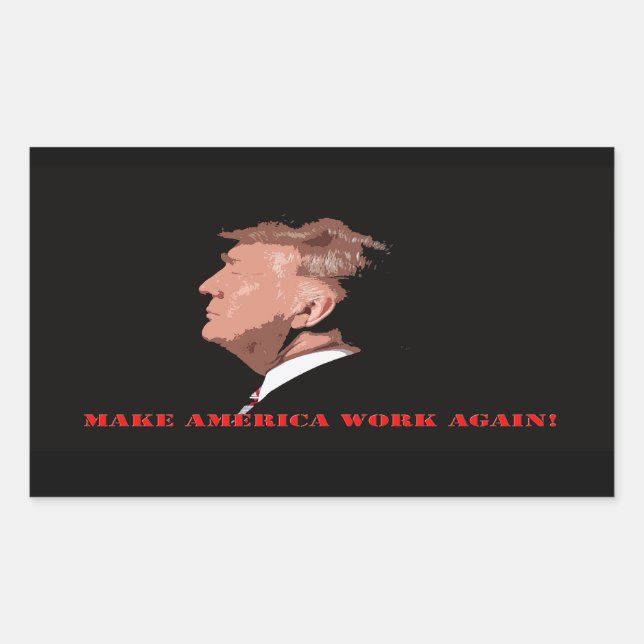 Make America work again Rectangular Sticker (Front)