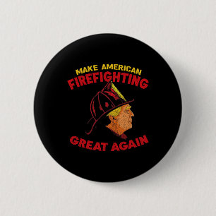 Make American Firefighting Great Again Trump Firef 6 Cm Round Badge