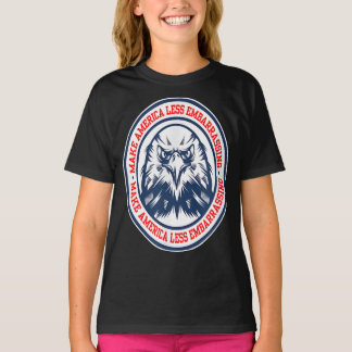 Make American Less Embarrassing Bird Eagle T-Shirt