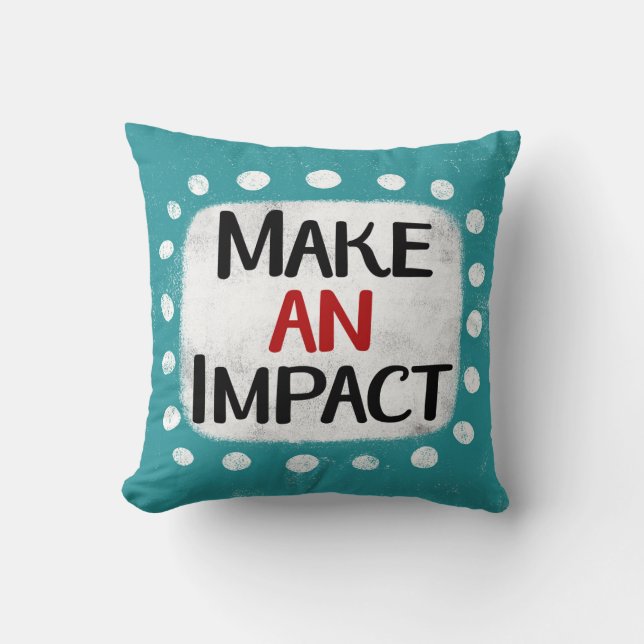 Make An Impact Throw Pillow (Front)
