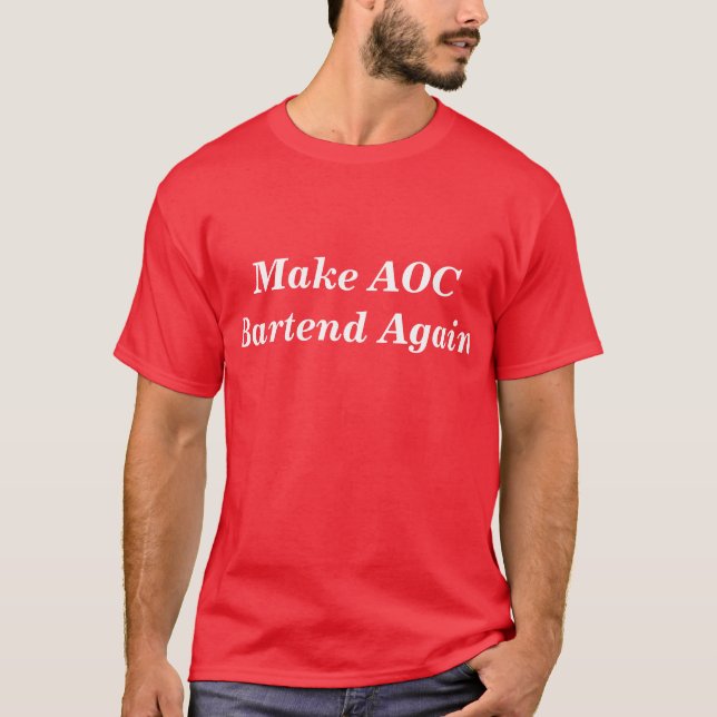 Make AOC Bartend Again T-shirt (Front)