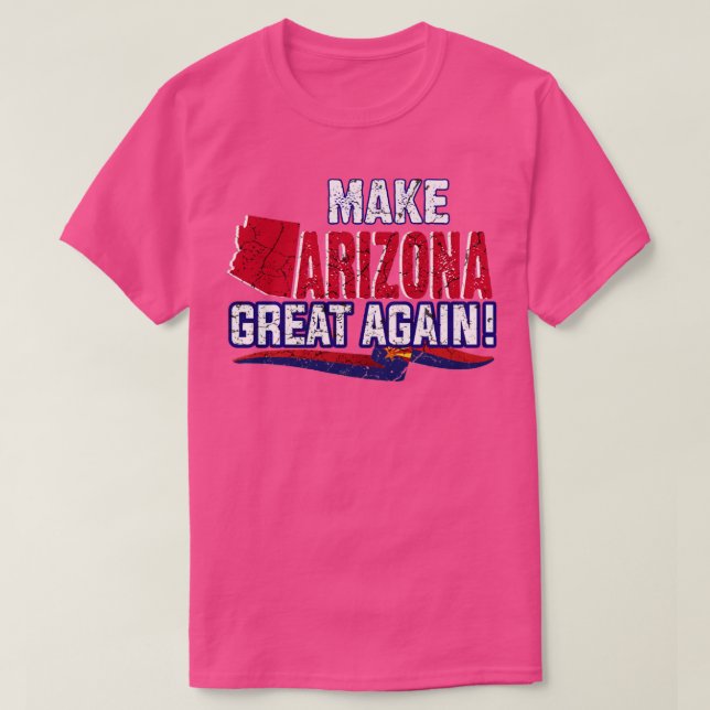 Make Arizona Great Again T-Shirt (Design Front)