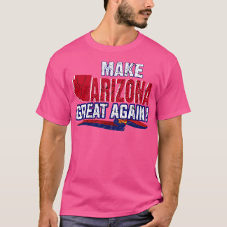 Make Arizona Great Again T-Shirt