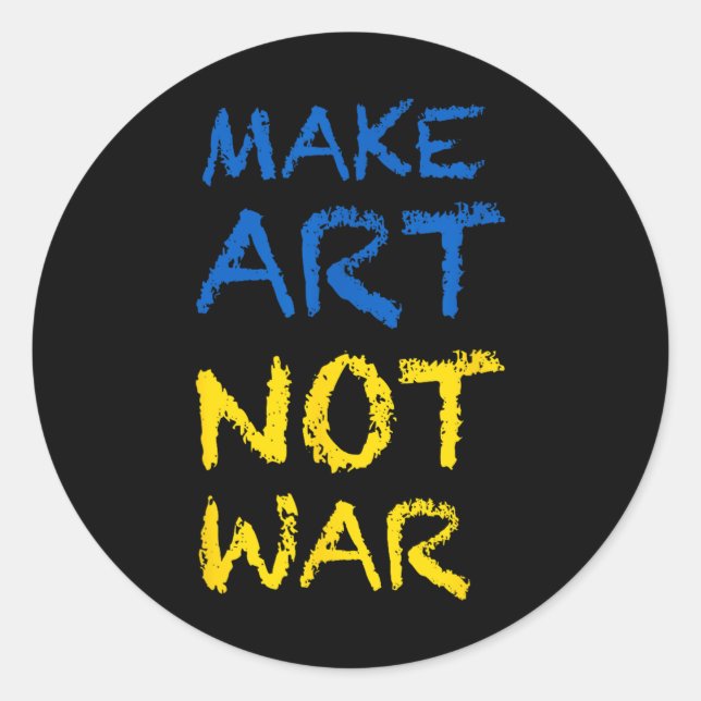 Make Art Not War Colours Flag Ukraine  Classic Round Sticker (Front)