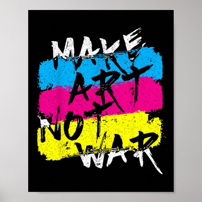 Make Art Not War Graffiti Spray Street Art Drawing Poster (Front)