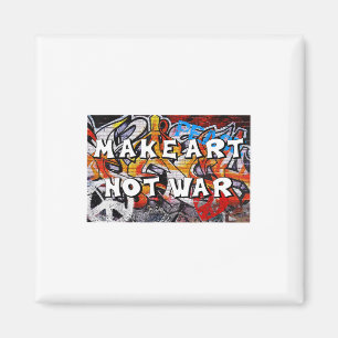 Make Art Not War Peace Graffiti Wall Men Women Pro Magnet