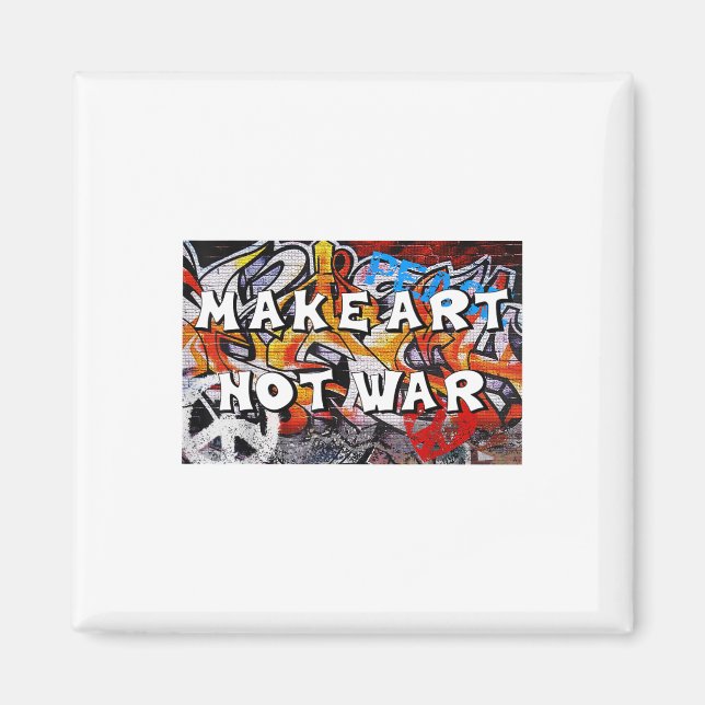 Make Art Not War Peace Graffiti Wall Men Women Pro Magnet (Front)