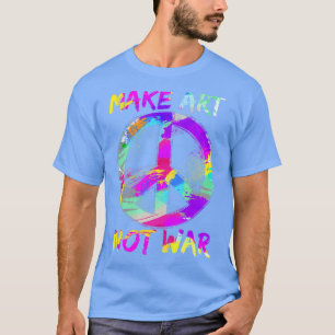 Make Art Not War Peace Sign T-Shirt