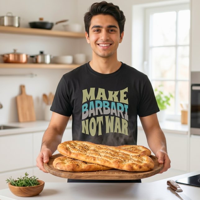 Make Barbari Not War | Persian Bread T-Shirt (Make Barbari Not War | Persian Bread T-Shirt)