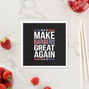 Make Barbers Great Again Barbers For Trump 2024 Napkin