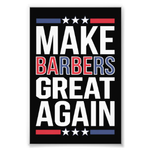 Make Barbers Great Again Barbers For Trump 2024  Photo Print