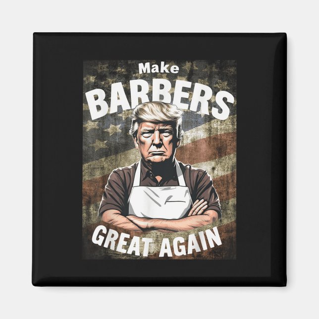 Make Barbers Great Again _ Barbers For Trump Magnet (Front)