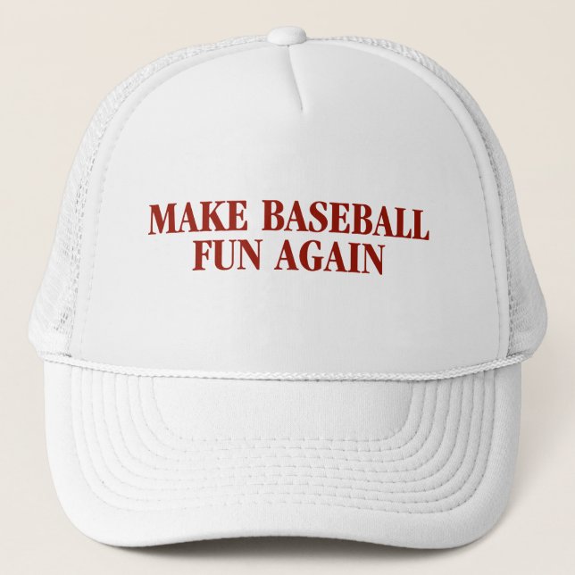Make Baseball Fun Again Hat (Front)