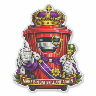 Make Bin Day Brilliant Again - Waterproof Sticker