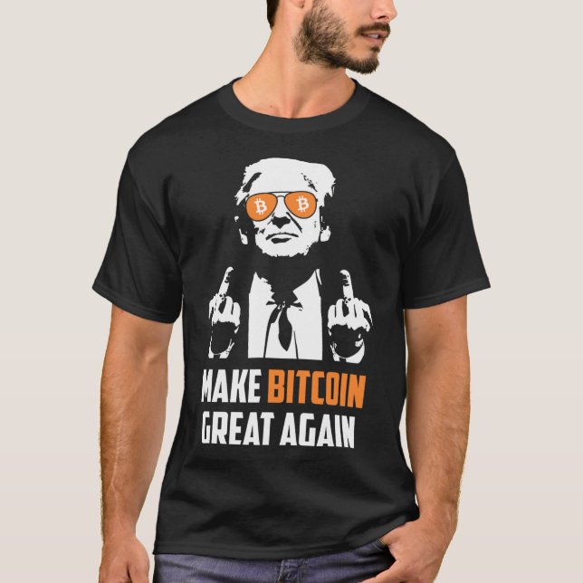 Make Bitcoin Great Again Funny Maga Pro Trump  T-Shirt (Front)
