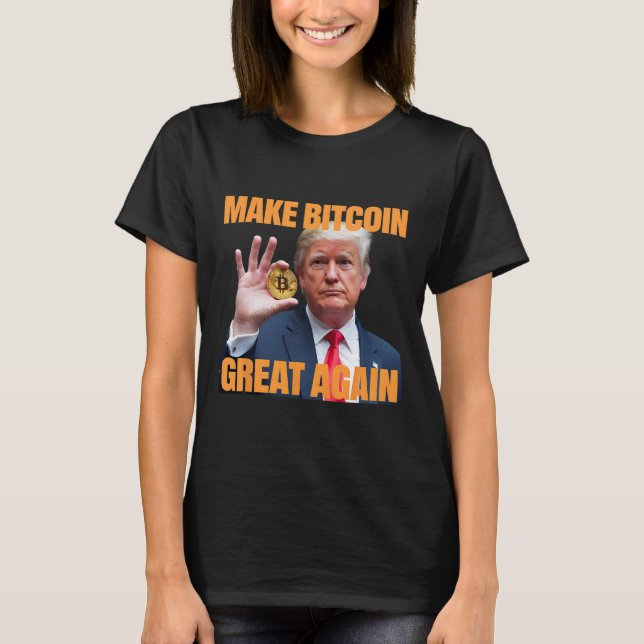 Make Bitcoin Great Again Funny Trump Bitcoin Crypt T-Shirt (Front)