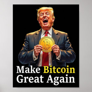 Make Bitcoin Great Again Trump Bitcoin Crypto Futu Poster