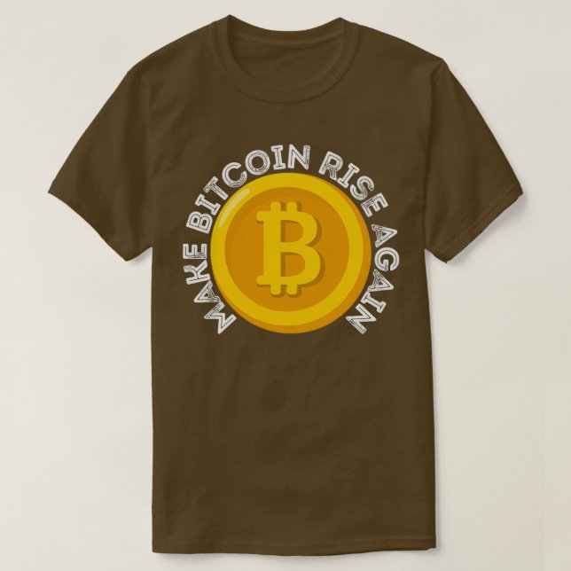 Make Bitcoin Rise Again 1 T-Shirt (Design Front)