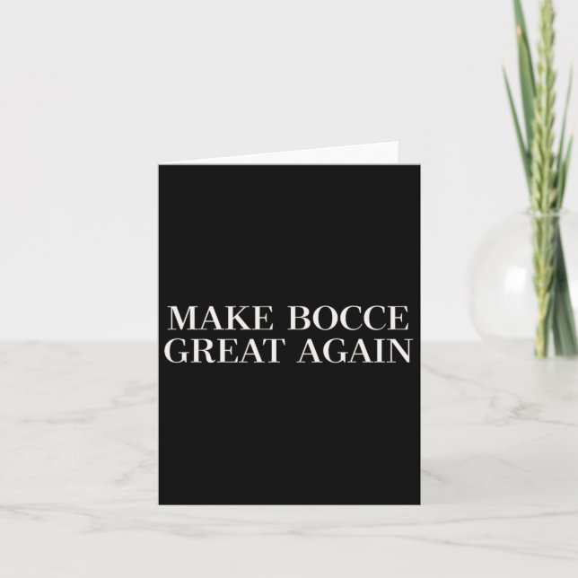 Make Bocce Great Again - Funny Trump Lawn Bowling  Card (Front)