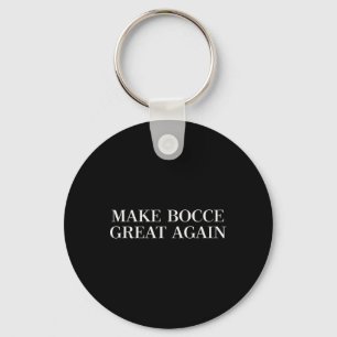 Make Bocce Great Again - Funny Trump Lawn Bowling Key Ring
