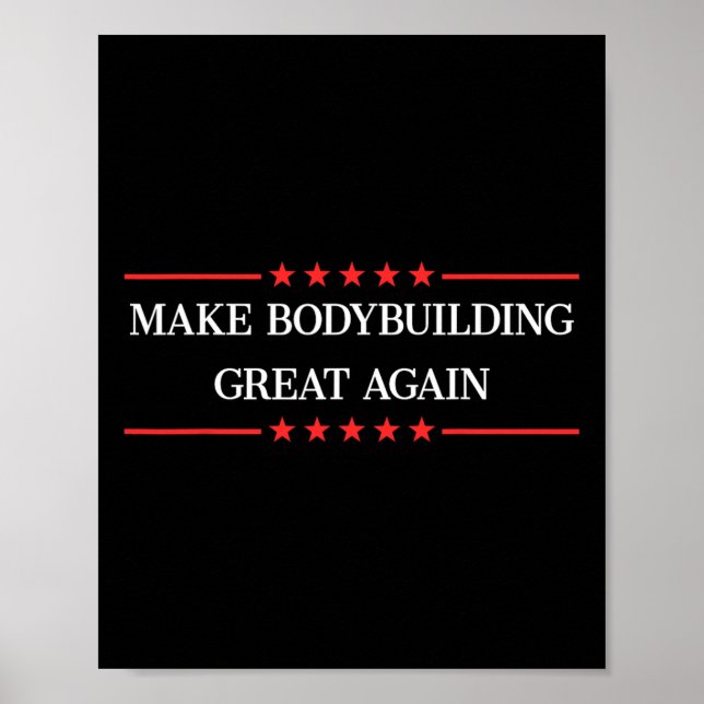 Make Bodybuilding Great Again Funny Bodybuilder Gi Poster (Front)