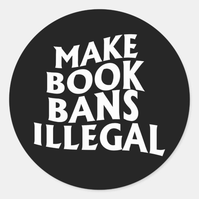 Make Book Bans Illegal Classic Round Sticker (Front)
